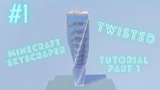Minecraft Modern Twisted Skyscraper (Tutorial Part 1)
