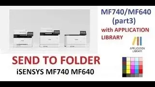 iSENSYS imageCLASS MF740 MF640 MF650 (part3) - Scan to folder SMB with Application Library