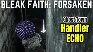 Ghost Town Handler Echo Location | Bleak Faith: Forsaken