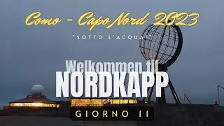 Como - Capo Nord 2023 - Ep. 11 (CAPO NORD ! 🌐) ...con nuvole e nebbia.