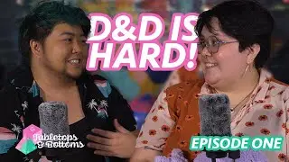 D&D is Hard! Episode 1 (Tabletops & Bottoms)