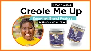 Creole Me Up & Emily Anne Page - Emerging Brands at the Fancy Food Show | START to SOLD