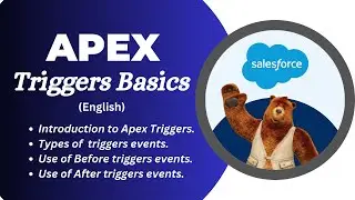 1: Apex Triggers Basics (English) | Types Of Apex Triggers | What Are Before & After Trigger Events