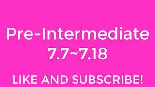 New English File Pre-Intermediate listening 7.7~7.18