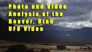 Video and Photo Analysis of Beaver, UT UFO Video - Cite Your Source