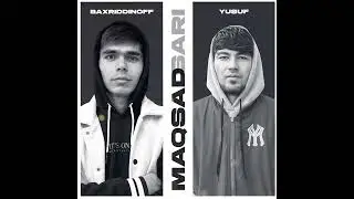 Yusuf x Baxriddinoff - Maqsad sari!