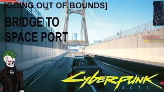 CyberPunk2077 Exploring Bridge to Space Facility  - Out of bounds