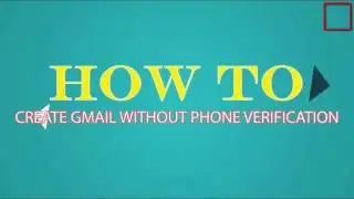 How to Create Gmail Account Without Phone Verification 2016