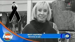 Fallece la actriz, Maty Huitrón | Hoy
