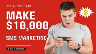 Make $10,000 with SMS Marketing | Tools & Strategies | Step by Step Guide