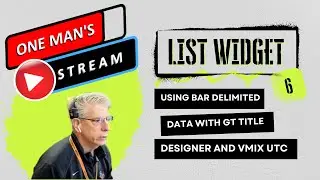 List Widget with Bar Delimited Data and vMix UTC | One Man's Stream Episode 6