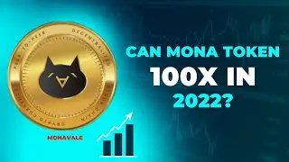MONAVALE (MONA) GOING TO 100X IN 2022??? | MONA TOKEN PRICE PREDICTION