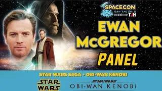 Star Wars Obi-Wan Kenobi Panel: Ewan McGregor at SpaceCon San Antonio