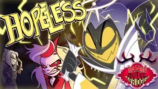Hopeless - Hazbin Hotel Abridged (Original Song)