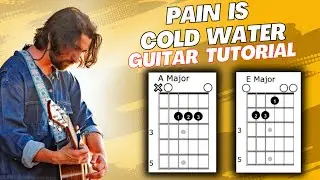 Pain is Cold Water Noah Kahan Guitar Tutorial