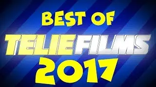 Best Of TelieFilms 2017!