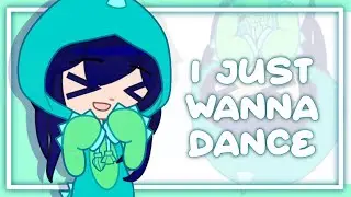I JUST WANNA DANCE || GACHA CLUB MEME/TREND