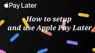 How to Setup and Use Apple Pay Later