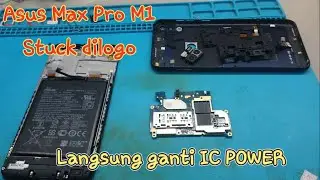 servis hp customer asus max pro m1 stuck logo (ganti ic power)