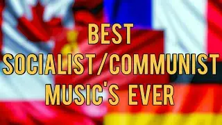 Best Socialist/Communist music's ever.