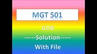 MGT 501 GDB Soultion With File-By VR-BY VU