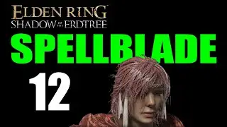 Elden Ring Shadow of the Erdtree Walkthrough SPELLBLADE Part 12: Hefty Pot COOKBOOK Run