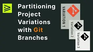Partitioning Project Variations in Git Branches