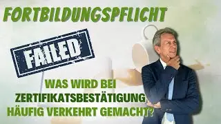 Fortbildungspflicht - was wird bei Zertifikatsbestätigung häufig verkehrt gemacht
