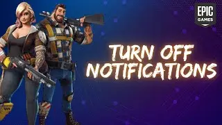 How to Turn off Notifications on Epic Games? Disable Notifications on Epic Games on Your Device 2024