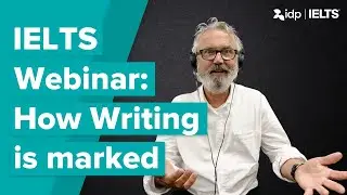 IELTS Writing Masterclass (and how Writing is marked) | IELTS: From start to finish