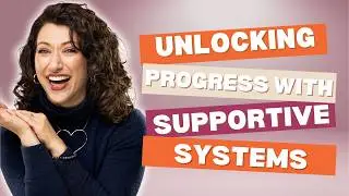 Unlocking Progress with Supportive Systems