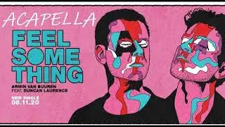 Armin Van Buuren - Feel Something (Acapella)