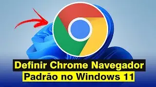 How to Set Google Chrome as Default Browser in Windows 11