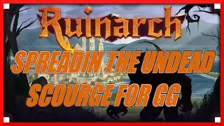 Spreading the Undead Scourge For the Win | Ruinarch Lich Pt.3