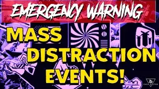 Emergency Warning! Mass Distraction Events As 