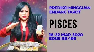 PISCES  | 16 - 22 MARET 2020  Endang Tarot (Indonesia) - Minggu 166 Tahun 2020
