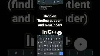 Division in C++(finding quotient and remainder)#programming #shorts