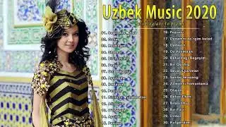 Uzbek Music 2020 - Uzbek Qo'shiqlari 2020 - узбекская музыка 2020 - узбекские песни 2020