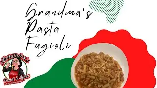 AUTHENTIC PASTA E FAGIOLI - Grandma's Pasta Fagioli Recipe | How to Make Pasta Fagioli Recipe