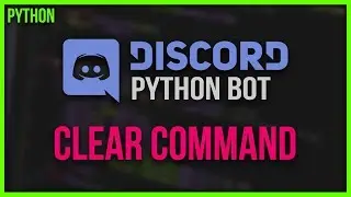 How To: PYTHON DISCORD BOT 🔹 #04 - Clear Command 🔹 Tutorial Deutsch (discord.py)