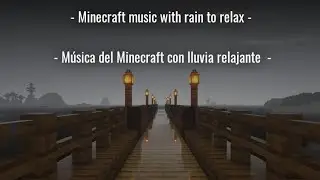 Minecraft music with rain to relax| Música del Minecraft con lluvia para relajarse/dormir.
