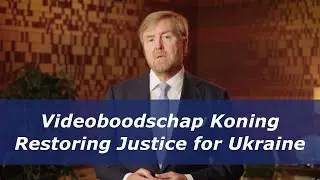 Videoboodschap Koning bij opening conferentie Restoring Justice for Ukraine