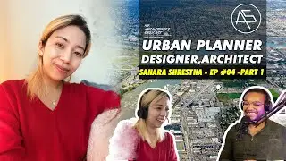 Episode 04 Part - I  : Sahara Shrestha |Architecture to Urban Designer |City Planner| (Nepali)