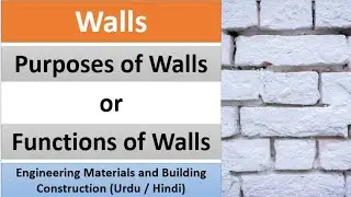 Walls | Purposes of Walls | Types of Walls | Engineering Materials and Building Construction | Wall