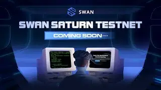 Swan Chain Saturn Testnet Teaser Video