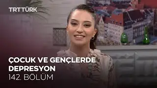 Çocuk ve Gençlerde Depresyon | Rehber - 142. Bölüm