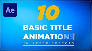 Top 10 Basic Text Animation in After Effects