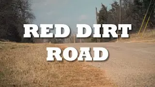 RED DIRT ROAD | OKLAHOMA SHORT DOCUMENTARY