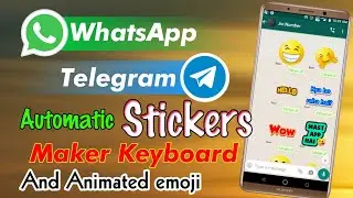 WhatsApp and Telegram Automatic Sticker Maker Keyboard || Animation emoji keyboard || Best app 2021