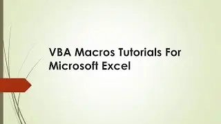 Macros For Excel - Tutorial 1 - Introduction to Macros